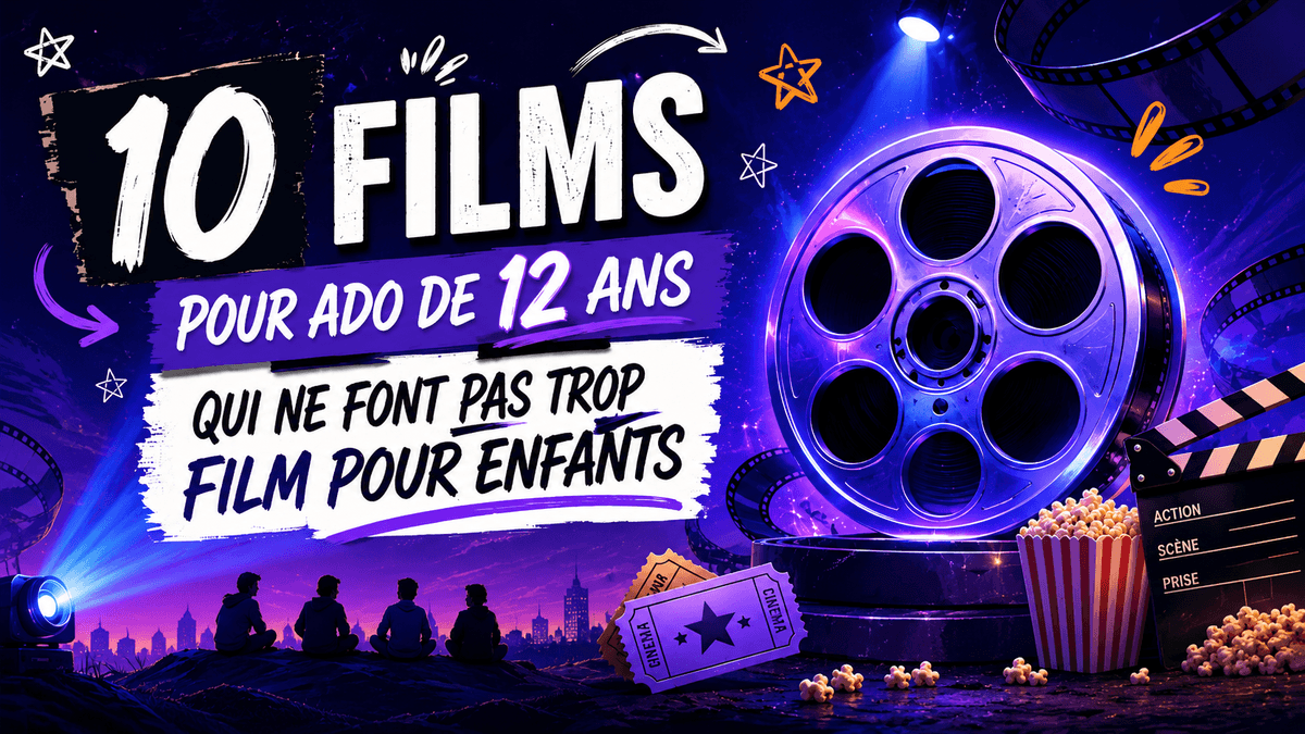 10 films pour ado de 12 ans qui ne font pas trop "film pour enfants" — Films pour ados