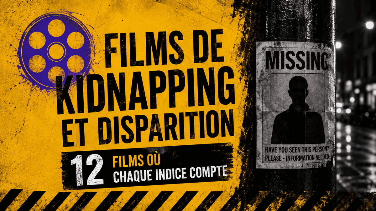Films de kidnapping et disparition : 12 films où chaque indice compte — thriller